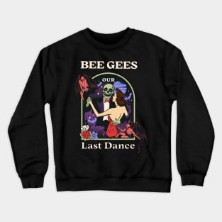 Our Last Dance Bg Crewneck Sweatshirt